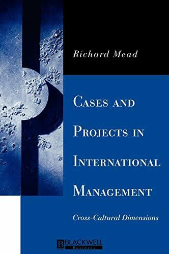 Cases and Projects in International Management: Cross-Cultural Dimensions