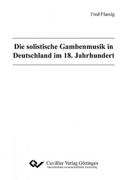 Die Solistische Gambenmusik in Deutschland im 18.Jahrhundert