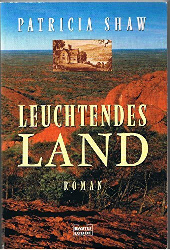 Leuchtendes Land.: Roman. Dtsch. v. Susanne Goga-Klinkenberg. (Allgemeine Reihe. Bastei Lübbe Taschenbücher)