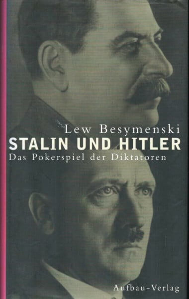 Stalin und Hitler. Das Pokerspiel der Diktatoren