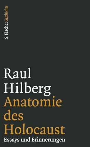 Anatomie des Holocaust: Essays und Erinnerungen (Die Zeit des Nationalsozialismus – »Schwarze Reihe«)