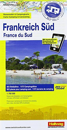 Frankreich Süd: Stellplatzkarte, 850 Stellplätze, 1:700 000, Karte Fotos Plätze all in one, Mit kostenlosem Download für Smartphone ... Websites (Hallwag Strassenkarten Promobil)