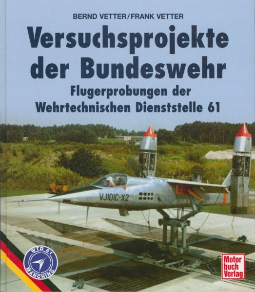 Versuchsprojekte der Bundeswehr . Die Erprobungen der Wehrtechnischen Dienststelle 61