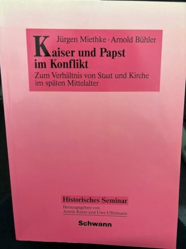 Kaiser und Papst im Konflikt. Zum Verhältnis von Staat und Kirche im späten Mittelalter