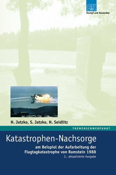 Katastrophen-Nachsorge am Beispiel der Aufarbeitung der Flugtagkatastrophe von Ramstein 1988