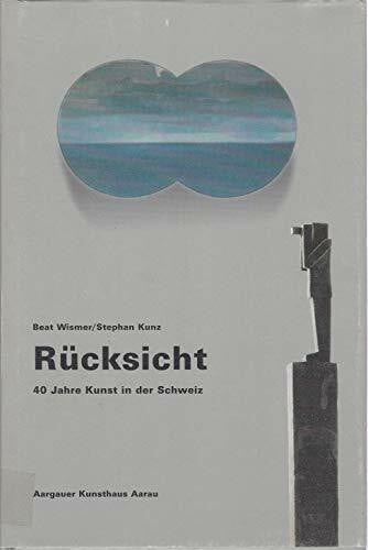 Rücksicht 40 Jahre Kunst in der Schweiz