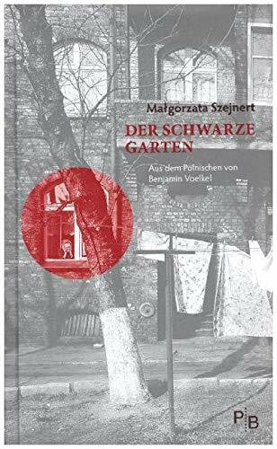 Der schwarze Garten: Aus dem Polnischen von Benjamin Voelkel (Potsdamer Bibliothek östliches Europa - Literatur)