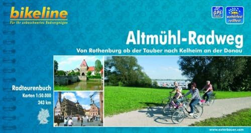 bikeline Radtourenbuch: Altmühl-Radweg. Von Rothenburg ob der Tauber nach Kelheim an der Donau, wetterfest/reißfest
