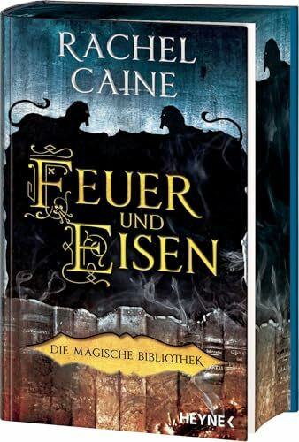 Feuer und Eisen – Die Magische Bibliothek: Die Dark-Academia-Sensation - Mit farbig gestaltetem Buchschnitt nur in limitierter Erstauflage - Roman (Die Magische Bibliothek-Reihe, Band 4)