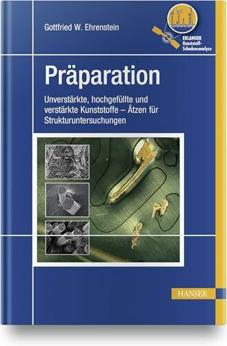 Präparation: Unverstärkte, hochgefüllte und verstärkte Kunststoffe – Ätzen für Strukturuntersuchungen (EKS)