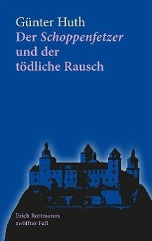 Der Schoppenfetzer und der tödliche Rausch