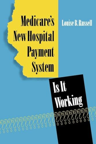 Medicare's New Hospital Payment System: Is It Working?