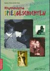 Rhythmische Spielgeschichten: Mit allen Sinnen durch die Welt