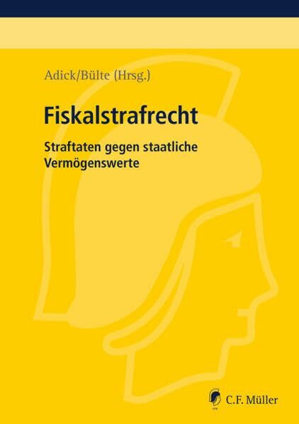 Fiskalstrafrecht: Straftaten gegen staatliche Vermögenswerte (Recht in der Praxis)