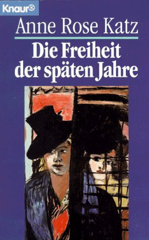 Die Freiheit der späten Jahre (Knaur Taschenbücher. Starke Seiten für Frauen)