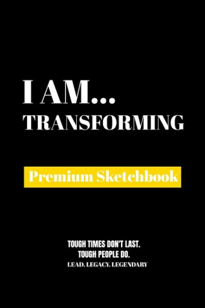 I Am Transforming: Premium Blank Sketchbook