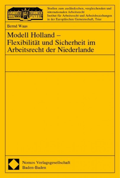 Modell Holland - Flexibilität und Sicherheit im Arbeitsrecht der Niederlande