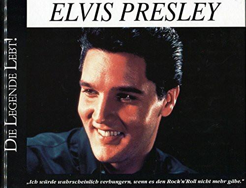 Elvis Presley. Die Legende lebt