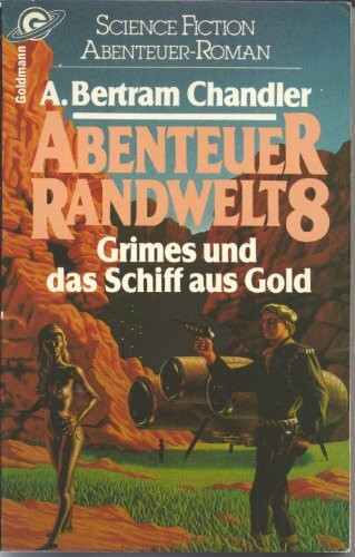 Abenteuer Randwelt VIII. Grimes und das Schiff aus Gold. Science Fiction Abenteuer- Roman.