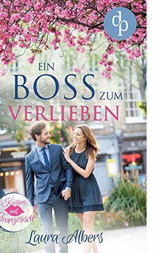 Ein Boss zum Verlieben (Liebe, Chick-Lit, Frauenroman)