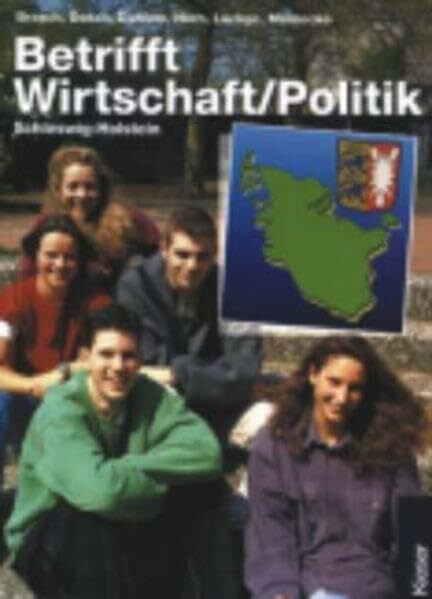 Betrifft Wirtschaft /Politik - Ausgabe Schleswig Holstein: Lehrbuch und Arbeitsbuch für Wirtschaft / Politik an der Berufsschule