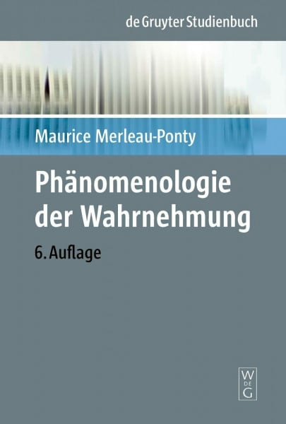Phänomenologie der Wahrnehmung (Phänomenologisch-psychologische Forschungen, 7, Band 7)