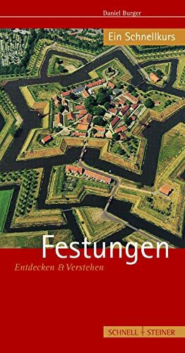 Festungen: Entdecken und Verstehen - Ein Schnellkurs