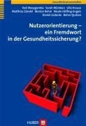 Nutzerorientierung - ein Fremdwort in der Gesundheitssicherung?