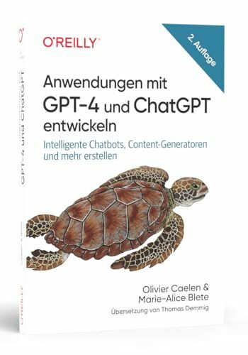 Anwendungen mit GPT-4 und ChatGPT entwickeln: Intelligente Chatbots, Content-Generatoren und mehr erstellen (Animals)