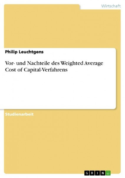 Vor- und Nachteile des Weighted Average Cost of Capital-Verfahrens