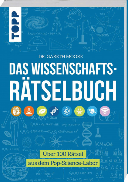 Das Wissenschafts-Rätselbuch – Über 100 Rätsel aus dem Pop-Science-Labor: Wissenschaft, Technik und Medizin spielerisch vermittelt – Für Freizeit oder Schule. MINT-Logikrätsel und Denksport
