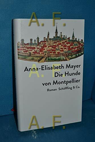 Die Hunde von Montpellier: Roman