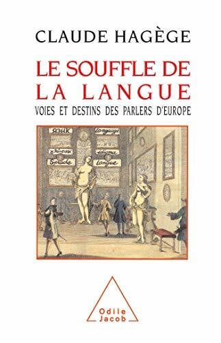 Le Souffle de la langue: Voies et destins des parlers d'Europe