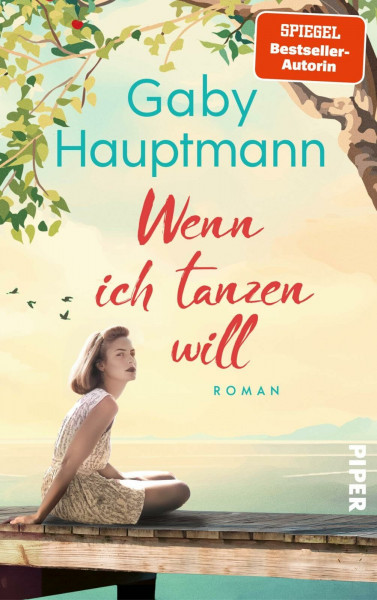 Wenn ich tanzen will: Roman | Ein Frauenleben am Bodensee