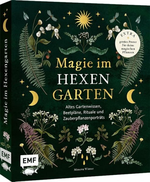 Magie im Hexengarten – Gärtnern mit grüner Magie: Altes Gartenwissen, Beetpläne, Zauberpflanzen- und Heilpflanzen-Porträts, Rituale, Räuchermischungen ... | Mit Poster für deine magischen Pflanzen