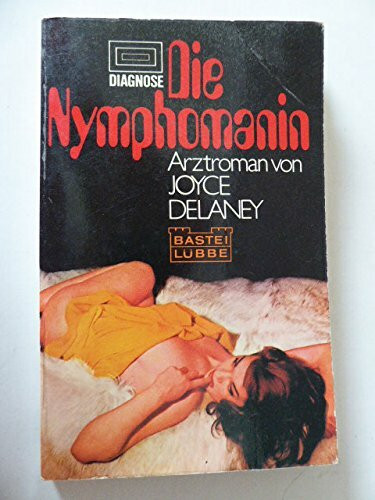 Die Nymphomanin.