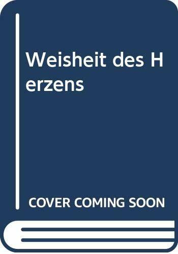 Weisheit des Herzens (Sammlung Weisheit)