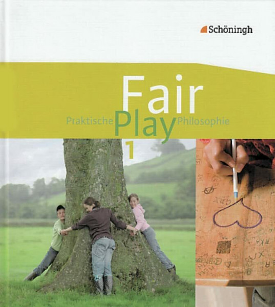 Fair Play - Lehrwerk für Praktische Philosophie in Nordrhein-Westfalen: Fair Play - Lehrwerk für den Unterricht im Fach Praktische Philosophie in Nordrhein-Westfalen: Schülerband 1: Schulbuch 1