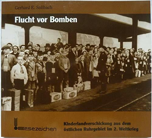 Flucht vor Bomben: Kinderlandverschickung aus dem östlichen Ruhrgebiet im 2. Weltkrieg