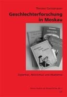 Geschlechterforschung in Moskau: Expertise, Aktivismus und Akademie