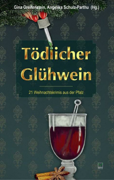 Tödlicher Glühwein: 21 Weihnachtskrimis aus der Pfalz