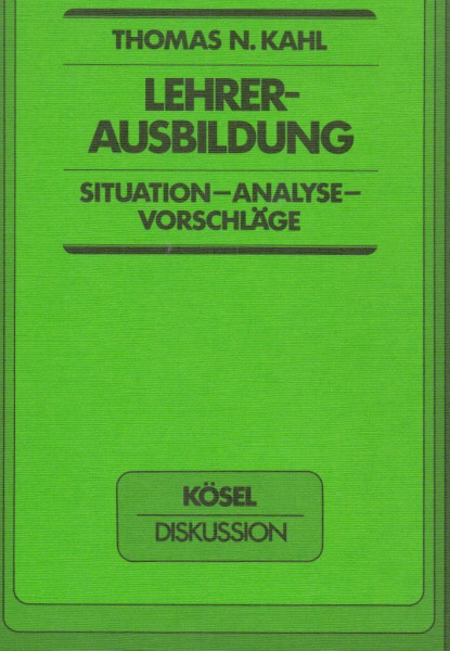 Lehrerausbildung. Situation. Analyse. Vorschläge