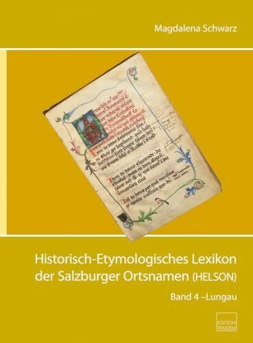 Historisch-Etymologisches Lexikon der Salzburger Ortsnamen (HELSON): Band 4 - Lungau