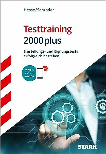 STARK Testtraining 2000plus - Einstellungs- und Eignungstests erfolgreich bestehen - Hesse/Schrader (Einstellungs- und Einstiegstests)