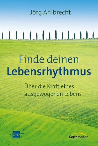 Finde deinen Lebensrhythmus: Über die Kraft eines ausgewogenen Lebens.