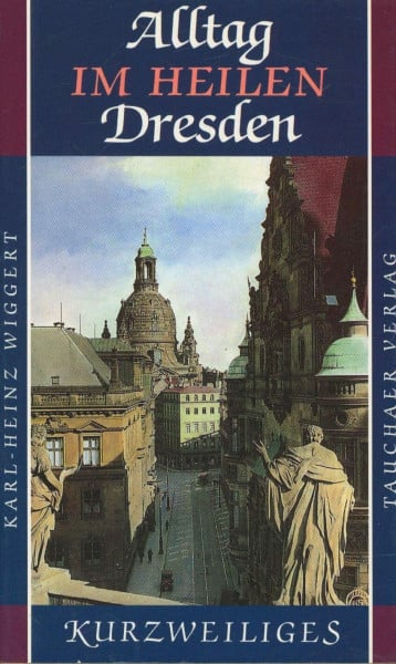 Alltag im heilen Dresden (Kurzweiliges)