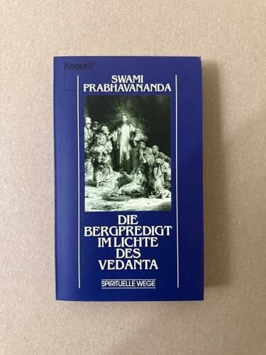 Die Bergpredigt im Licht des Vedanta: Aktion "Spirituelle Wege" (Knaur Taschenbücher. Esoterik)