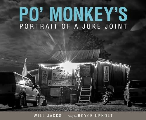 Univ Pr Of Mississippi Po' Monkey's, Portrait Of A Juke Joint