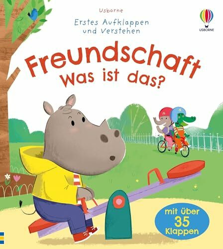 Erstes Aufklappen und Verstehen: Freundschaft – Was ist das?: kindgerechtes Sachbilderbuch mit über 35 Klappen zum Thema Freunde und Freundinnen ... (Erstes-Aufklappen-und-Verstehen-Reihe)