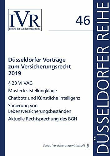 Düsseldorfer Vorträge zum Versicherungsrecht 2019: § 23 VI VAG, Musterfeststellungsklage, Chatbots und Künstliche Intelligenz, Sanierung von ... Rechtsprechung des BGH (Düsseldorfer Reihe)